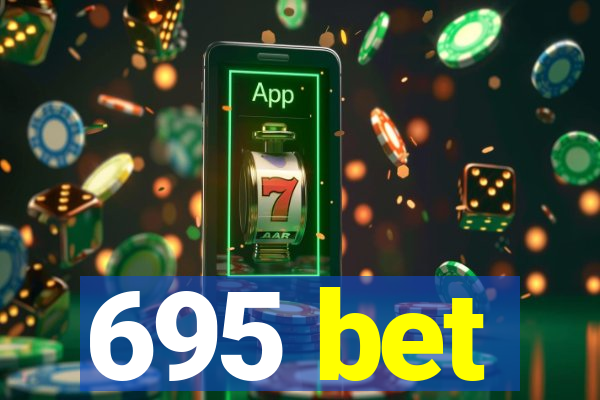 695 bet